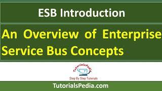 ESB Introduction | An Overview of Enterprise Service Bus Concepts