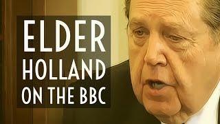 Elder Holland on the BBC