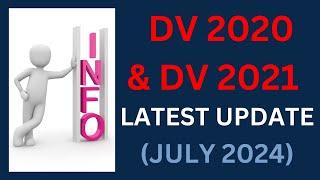 DV 2020 & DV 2021 Latest Update! (July 2024)