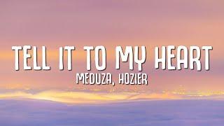 MEDUZA - Tell It To My Heart (Lyrics) ft. Hozier