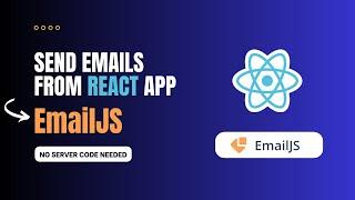 Sending Emails from React App with EmailJS | Step-by-Step Tutorial