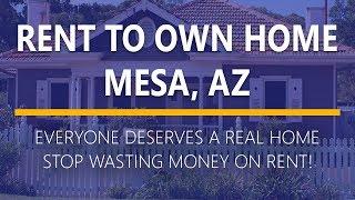 Rent to Own Homes in Mesa, Az