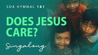Does Jesus Care? SDA Hymnal 181 | Lyric Video
