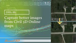 Capture better images from Civil 3D Online maps