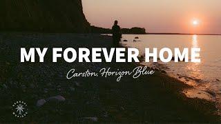 Carston, Horizon Blue - My Forever Home (Lyrics)