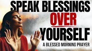 Thank God And Speak Blessings Upon Yourself (Christian Motivation And Morning Prayer)