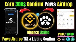 Earn 300$ Confirm PAWS Airdrop | PAWS Airdrop TGE & Listing Confirm