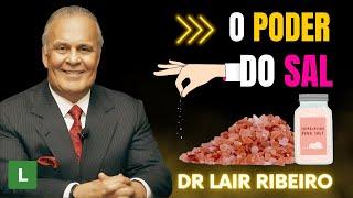 O PODER DO SAL + SEGREDO REVELADO • Dr Lair Ribeiro #saudenatural #lairribeiro #sal