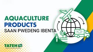 Aquaculture Products Saan Pwede Ibenta | TatehTV Episode 157