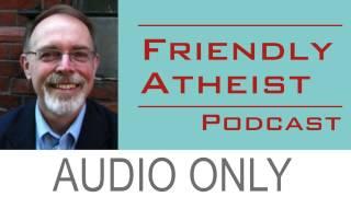 Peter Montgomery - Friendly Atheist Podcast EP 8