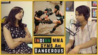 Why Indian MMA gyms are DANGEROUS!