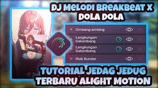 Tutorial Jedag Jedug Full Beat Terbaru Alight Motion DJ Melodi Breakbeat X Dola Dola