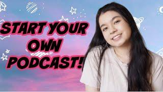 HOW TO START YOUR OWN PODCAST! STEP BY STEP GUIDE [ITSAMANDAWAN]