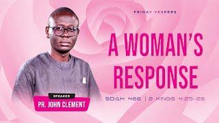 A Woman's Response – Pr. John Clement | Lavington SDA