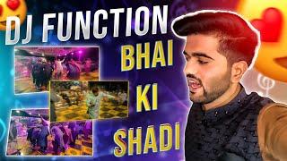 Dj function Bhai ke Shadi  | ShahzaibVlogs |