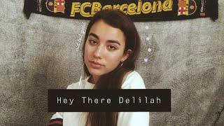 Hey There Delilah - plain white ts  (cover by Alaina Castillo)