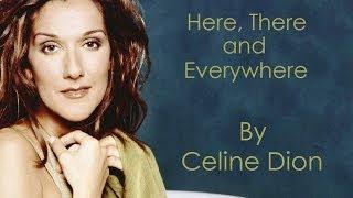 Celine Dion - Here, There and Everywhere (Audio with Lyrics)