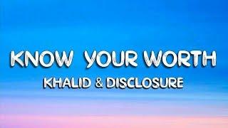 Khalid, Disclosure - Know Your Worth (Lyric Video)