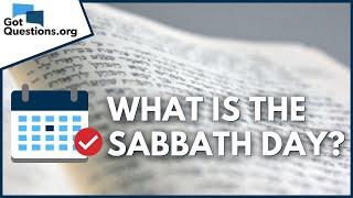 What is the Sabbath day? | GotQuestions.org