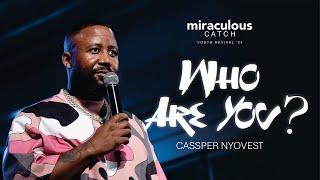 Who Are You? — Miraculous Catch ‘24 —Cassper Nyovest Testimony