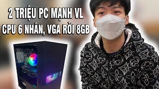 Bạn Fan tham rẻ mua Pc 2tr trên mạng mạnh VL