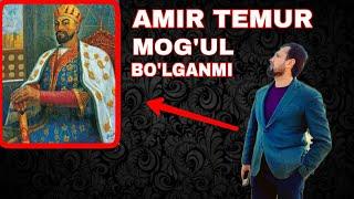 AMIR TEMUR MOG'UL BO'LGANMI/ ABROR MUHTOR ALIY