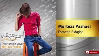 Morteza Pashaei - Esmesh Eshghe ( مرتضی پاشایی - اسمش عشقه )