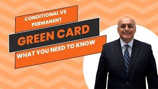 What you need to know about a conditional vs permanent green card