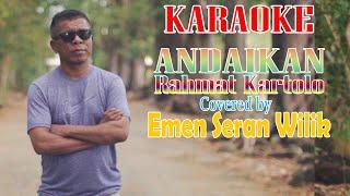 ANDAIKAN (Minus One Karaoke) - EMEN SERAN WILIK(cover)