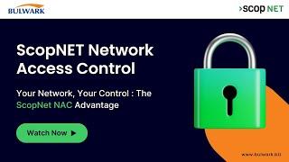 ScopNet Network Access Control Software | Overview, DEMO, Advantages | Bulwark Distribution