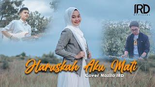 NAZILA -  Haruskah Aku Mati  (Cover Official Music Video)