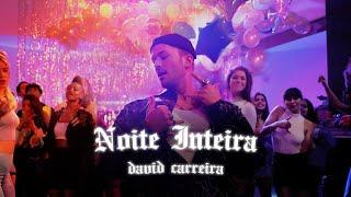 David Carreira - Noite Inteira (Videoclip Oficial) [prod. Mr Marley]