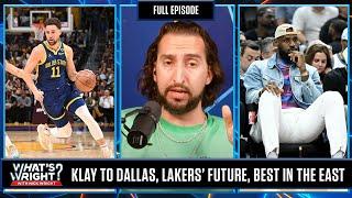 NBA Eastern Conference Arms Race, Klay To Dallas, Lakers Future, & Wright-Ins | What's Wright?