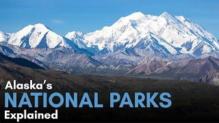 Alaska's 8 National Parks, Explained