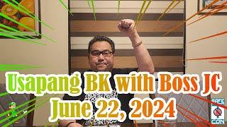 Usapang BK with Boss JC: June 22, 2024