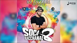 Soca Bacchanal 8 by DJ Lovaboi "2018 Soca Mix"