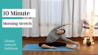 Christian Yoga 10 Minute Morning Stretch