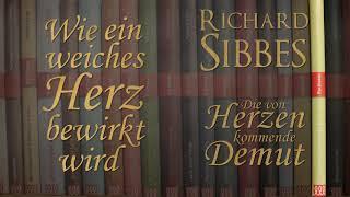 Die Puritaner | Wie ein weiches Herz bewirkt wird - Richard Sibbes