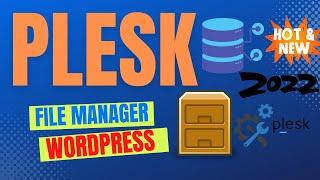 Plesk Version 18.0.47 Hosting File Manager Access For WordPress Files 2022 November Quick And Latest