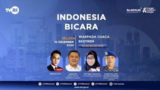 INDONESIA BICARA | WASPADA CUACA EKSTREM