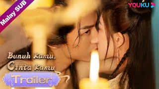 EP1-8 [奉旨宠君 Bunuh Kamu Cinta Kamu] Xianling janji melindungi & ubati Dongfang Jing | YOUKU Malaysia