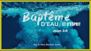 Étude des Écritures: NAÎTRE D'EAU ET D'ESPRIT, Que signifie l'eau? | Jean 3:5| Frère Baruani Anzo.