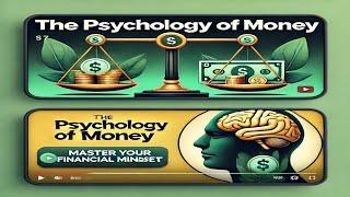 The Psychology of Money:  Understand the whole book in less than 25 Minutes.