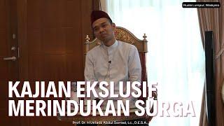 Kajian Eklusif | Merindukan Surga | Kuala Lumpur Malaysia