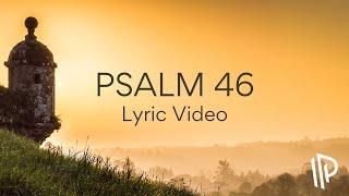 Psalm 46 (The Lord of Hosts Is With Us) [feat. Benjamin Ady] - Lyric Video