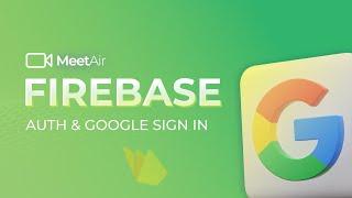 𝗠𝗲𝗲𝘁𝗔𝗶𝗿 𝗙𝗶𝗿𝗲𝗯𝗮𝘀𝗲 - 𝗚𝗼𝗼𝗴𝗹𝗲 𝗟𝗼𝗴𝗶𝗻 𝗳𝗼𝗿 𝗶𝗢𝗦 | SpaGreen Creative | Firebase Authentication | MeetAir