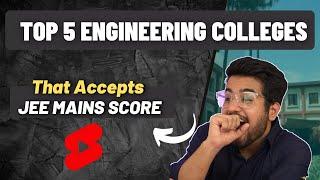 Top 5 Colleges that Accepts JEE Score  #shorts #engineering #iit #iitmotivation #jeemains