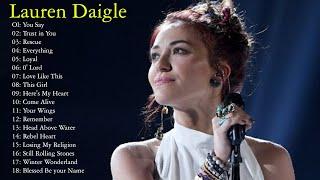 Bets Of Lauren Daigle - Best Playlist Of Gospel Songs 2020 - Top 20 worship