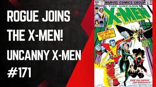 Rogue Joins The X-Men! Uncanny X-Men #171, Walt Simonson & Chris Claremont, Marvel Comics, 1983