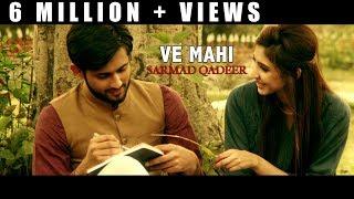 VE MAHI - OFFICIAL VIDEO - SARMAD QADEER